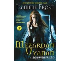 Mezardan Uyanan - Jeaniene Frost - Artemis Yayınları