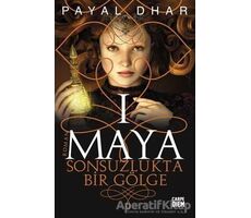 Maya 1 - Sonsuzlukta Bir Gölge - Payal Dhar - Carpe Diem Kitapları