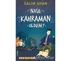 Nasıl Kahraman Oldum? - Akıl Almaz Maceralar - Salih Uyan - Carpe Diem Kitapları