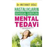 Hastalıkların Duygusal Sebepleri - Mental Tedavi - Metanet Oğuz - Hayat Yayınları