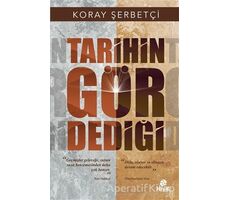 Tarihin Gör Dediği - Koray Şerbetçi - Hayat Yayınları