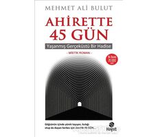 Ahirette 45 Gün - Mehmet Ali Bulut - Hayat Yayınları