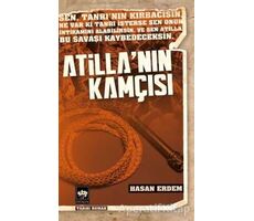 Atillanın Kamçısı - Hasan Erdem - Ötüken Neşriyat