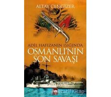 Osmanlının Son Savaşı - Altay Cengizer - Ötüken Neşriyat