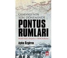 Osmanlının Son Döneminde Pontus Rumları - Aydın Özgören - Ötüken Neşriyat