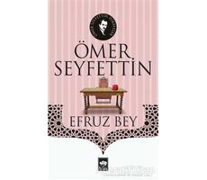 Efruz Bey - Ömer Seyfettin - Ötüken Neşriyat