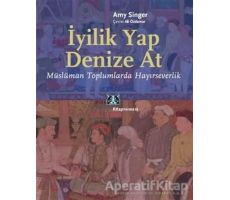 İyilik Yap Denize At - Amy Singer - Kitap Yayınevi