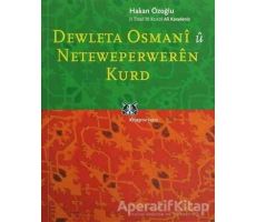 Dewleta Osmani û Neteweperweren Kurd - Hakan Özoğlu - Kitap Yayınevi