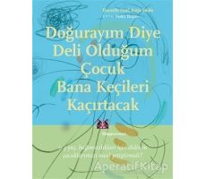 Doğurayım Diye Deli Olduğum Çocuk Bana Keçileri Kaçırtacak - Danielle Graf - Kitap Yayınevi