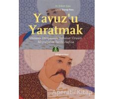 Yavuz’u Yaratmak - H. Erdem Çıpa - Kitap Yayınevi