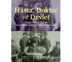 Hasta, Doktor ve Devlet - Rüya Kılıç - Kitap Yayınevi