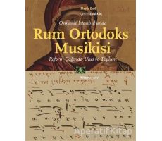 Osmanlı İstanbul’unda Rum Ortodoks Musikisi - Merih Erol - Kitap Yayınevi