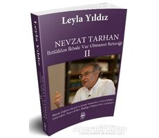 Nevzat Tarhan - İhtilalden İkbale Var Olmanın Retoriği 2 - Leyla Yıldız - 5 Şubat Yayınları