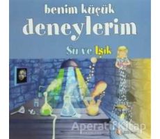 Benim Küçük Deneylerim - Su ve Işık - Melanie Perez - ODTÜ Geliştirme Vakfı Yayıncılık