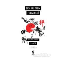 Zen Budizm Felsefesi - Byung Chul Han - İnsan Yayınları