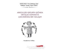 Arkeolojik Verilerin Işığında Ortaçağ Komana’sı: Çok Disiplinli Bir Yaklaşım