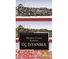 Üç İstanbul - Mithat Cemal Kuntay - Oğlak Yayıncılık