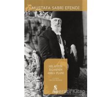 Hilafetin İlgasının Arka Planı - Mustafa Sabri Efendi - İnsan Yayınları