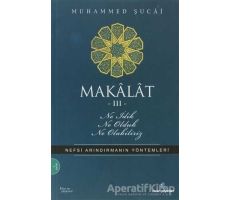 Makalat -3- Ne İdik, Ne Olduk, Ne Olabiliriz - Muhammed Şucai - İnsan Yayınları