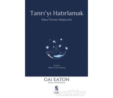 Tanrıyı Hatırlamak - Gai Eaton - İnsan Yayınları