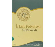 İrfan Felsefesi - Seyyid Yahya Yesribi - İnsan Yayınları