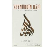 Zeynüddin Hafi ve Tasavvufi Görüşleri - Bekir Köle - İnsan Yayınları