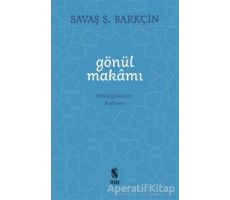 Gönül Makamı - Savaş Ş. Barkçin - İnsan Yayınları