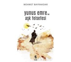 Yunus Emre ve Aşk Felsefesi - Mehmet Bayrakdar - İnsan Yayınları