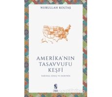 Amerikanın Tasavvufu Keşfi - Nurullah Koltaş - İnsan Yayınları