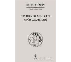 Niceliğin Egemenliği ve Çağın Alametleri - Rene Guenon - İnsan Yayınları