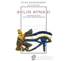 Aklın Aynası - Titus Burckhardt - İnsan Yayınları