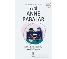 Adı Konmamış Çağda Yeni Anne Babalar - Nazife Şişman - İnsan Yayınları