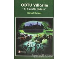 ODTÜ Yıllarım Bir Hizmetin Hikayesi - Kemal Kurdaş - ODTÜ Geliştirme Vakfı Yayıncılık