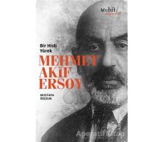 Bir Hisli Yürek Mehmet Akif Ersoy - Mustafa Özçelik - Muhit Kitap