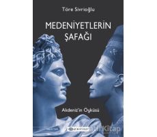 Medeniyetlerin Şafağı - Töre Sivrioğlu - Epsilon Yayınevi