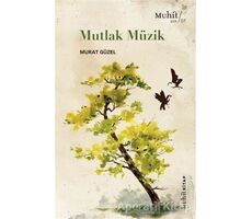 Mutlak Müzik - Murat Güzel - Muhit Kitap