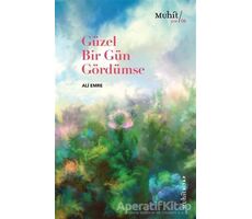 Güzel Bir Gün Gördümse - Ali Emre - Muhit Kitap