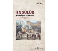 Endülüs: Direniş Ve Soykırım - Lütfi Şeyban - Muhit Kitap