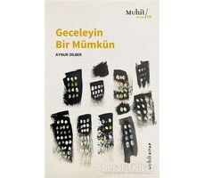 Geceleyin Bir Mümkün - Aynur Dilber - Muhit Kitap