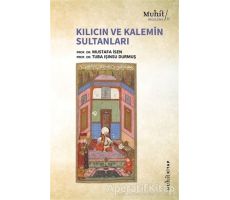 Kılıcın ve Kalemin Sultanları - Mustafa İsen - Muhit Kitap