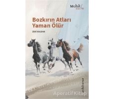 Bozkırın Atları Yaman Ölür - Zeki Bulduk - Muhit Kitap