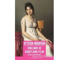 Dinlenme ve Rahatlama Yılım - Ottessa Moshfegh - İthaki Yayınları