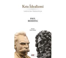 Kıta İdealizmi - Leibnizden Nietzscheye - Paul Redding - Say Yayınları
