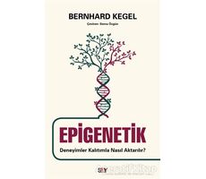 Epigenetik - Deneyimler Kalıtımla Nasıl Aktarılır? - Bernhard Kegel - Say Yayınları