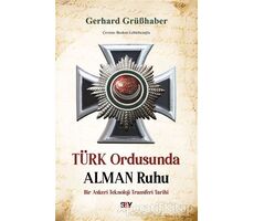 Türk Ordusunda Alman Ruhu - Gerhard Gru¨ßhaber - Say Yayınları