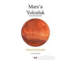 Marsa Yolculuk - Yüzyılın Misyonu - Francis Rocard - Say Yayınları