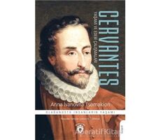 Cervantes Yaşamı Ve Edebi Çalışmaları - Anna İvanovna Tsomakion - Dorlion Yayınları