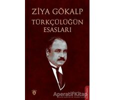 Türkçülüğün Esasları - Ziya Gökalp - Dorlion Yayınları