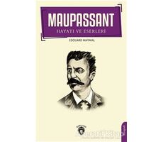 Maupassant Hayatı ve Eserleri - Edouard Maynial - Dorlion Yayınları