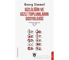 Gizliliğin Ve Gizli Toplumların Sosyolojisi - Georg Simmel - Dorlion Yayınları